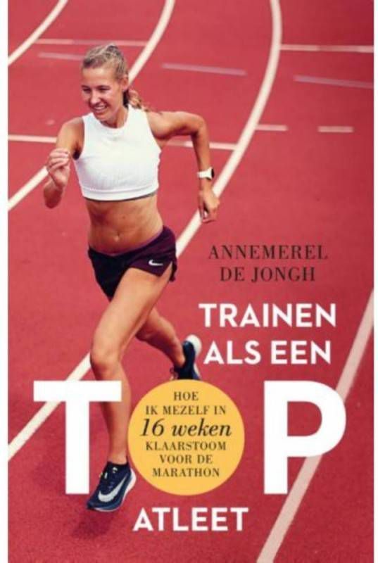 Trainen als een topatleet Annemerel de Jongh